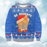 2025 Be Naughty Save Santa a Trip Christmas Ugly Sweater