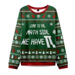 2025 Come To The Math Side We Have PI Ugly Christmas Sweater