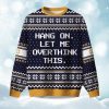 2025 Hang on Let Me Overthink This Christmas Ugly Sweater 1
