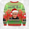 2025 It Cant Be Christmas Can It It Can Christmas Ugly Sweater 2