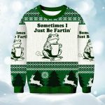 2025 Sometimes I Just Be Fartin Christmas Ugly Sweater