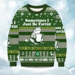 2025 Sometimes I Just Be Fartin Frog Christmas Ugly Sweater