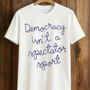 Nicole Wallace Democracy Is Not A Spectator Sport Shirt