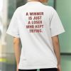 A Winner Is Just A Loser Who Kept Trying Shirt 4 A Winner Is Just A Loser Who Kept Trying Shirt