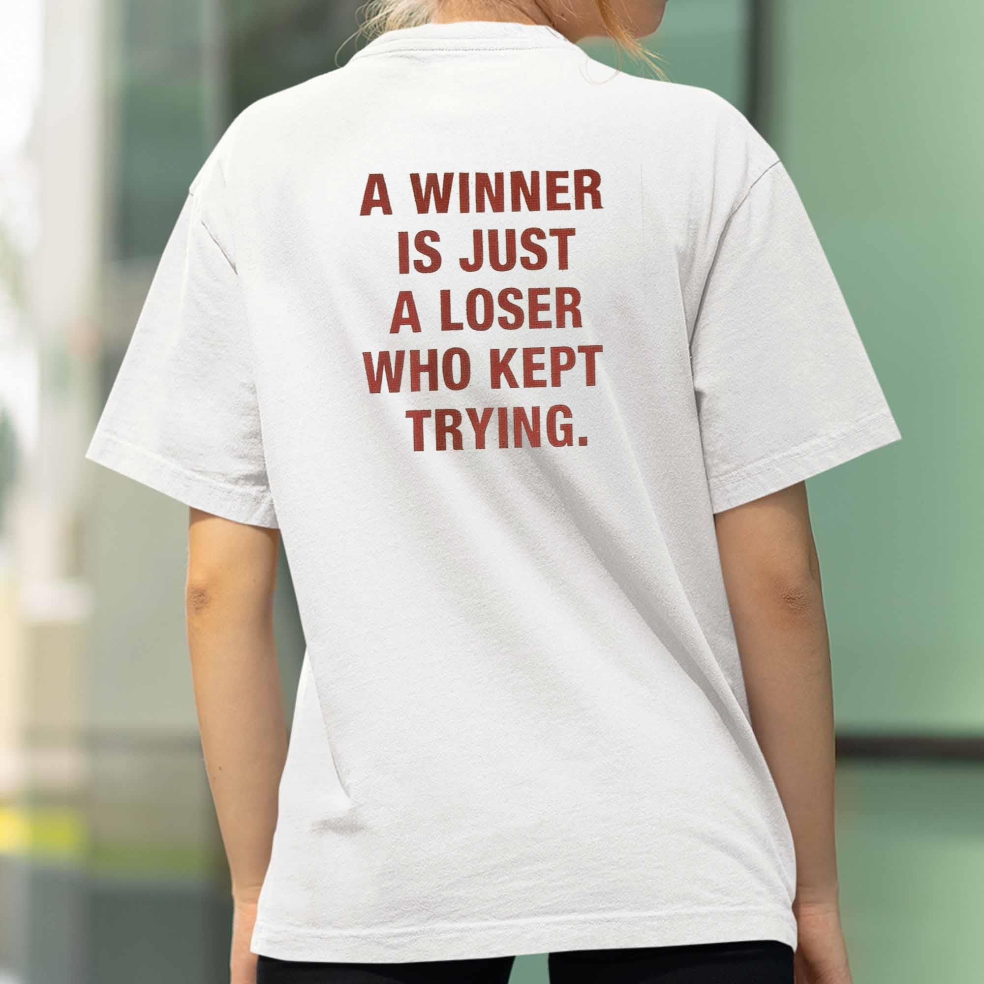 A Winner Is Just A Loser Who Kept Trying Shirt 2 A Winner Is Just A Loser Who Kept Trying Shirt