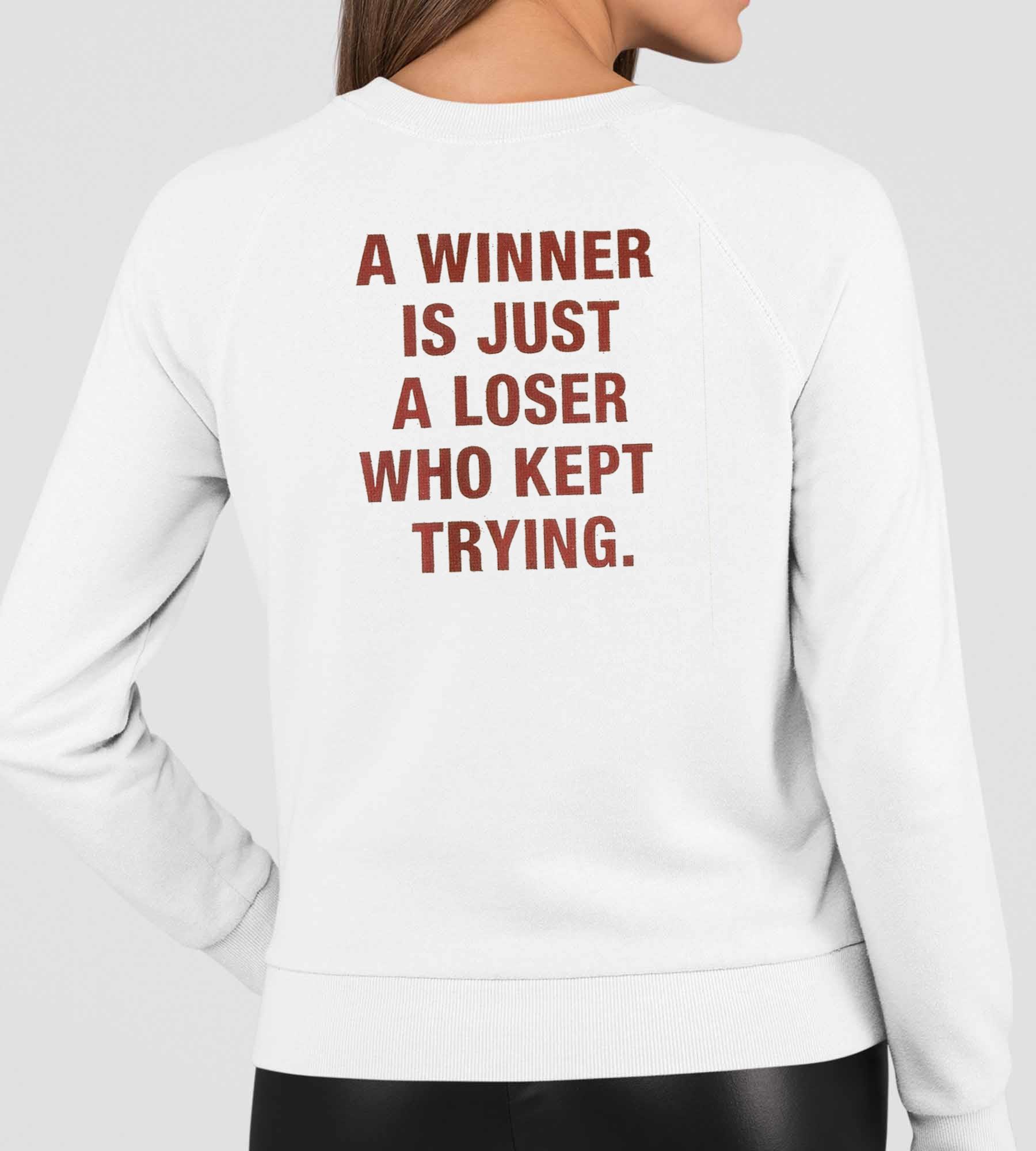 A Winner Is Just A Loser Who Kept Trying Shirt 3 A Winner Is Just A Loser Who Kept Trying Shirt