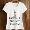Baseball Against Fascism Shirt