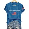 Be The Turning Point America T Shirt