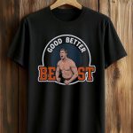 Bears  Coach Ben Johnson Good Better Best Shirt