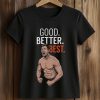 Ben Johnson Good Better Best Bears Shirt