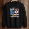 Blue Jays 2025 World Series Champions T-Shirt 6 Blue Jays 2025 World Series Champions T Shirt