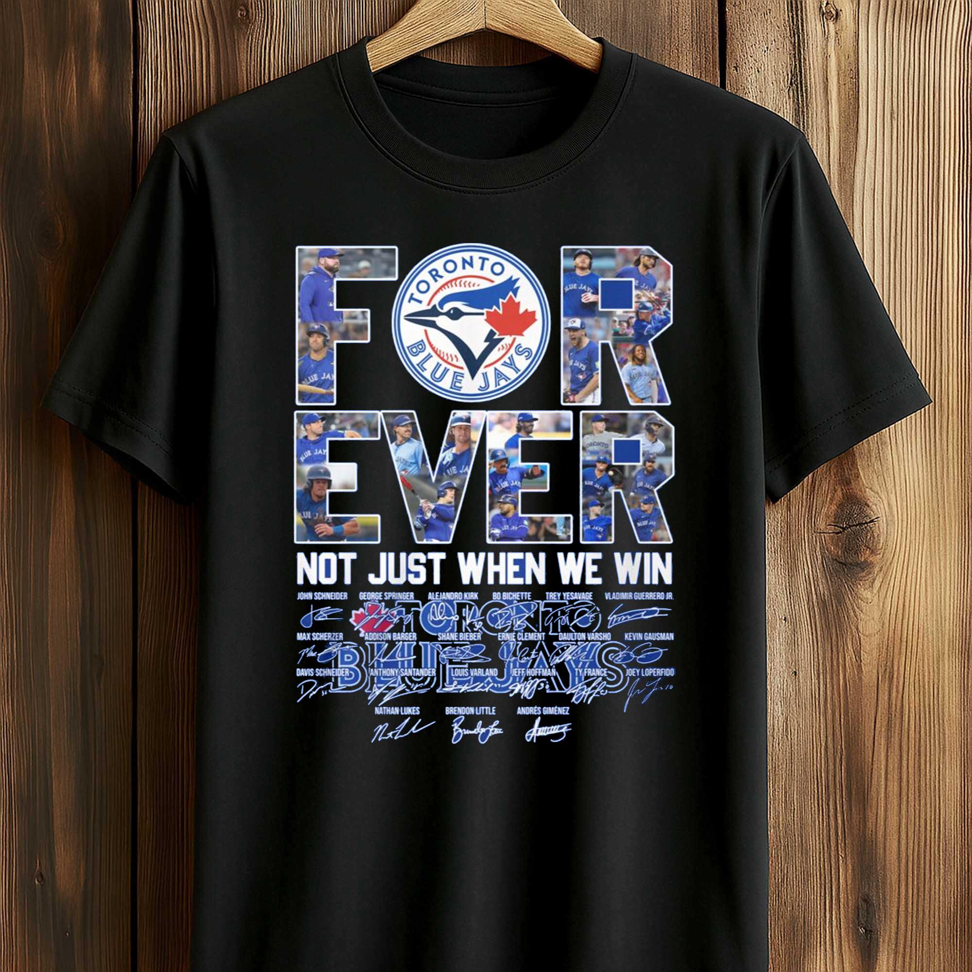 Blue Jays Forever Not Just When We Win Shirt Blue Jays Forever Not Just When We Win Shirt