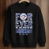 Blue Jays Forever Not Just When We Win Shirt 6 Blue Jays Forever Not Just When We Win Shirt