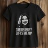 Cherie Berry Lifts Me Up Shirt