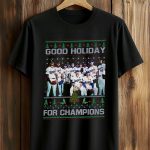 Dodgers Good Holiday For Champions 2025 Christmas Shirt