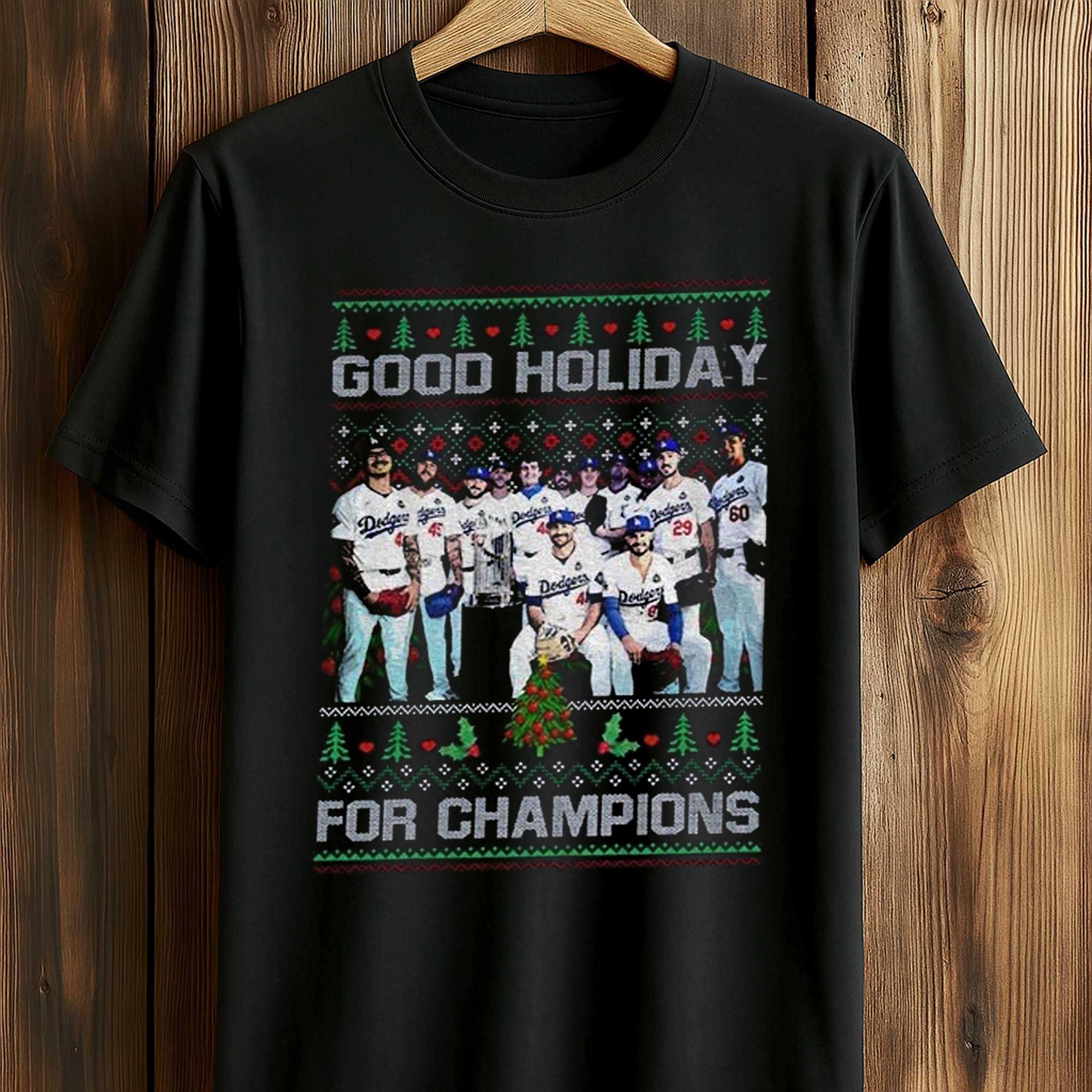 Dodgers Good Holiday For Champions 2025 Christmas Shirt Dodgers Good Holiday For Champions 2025 Christmas Shirt