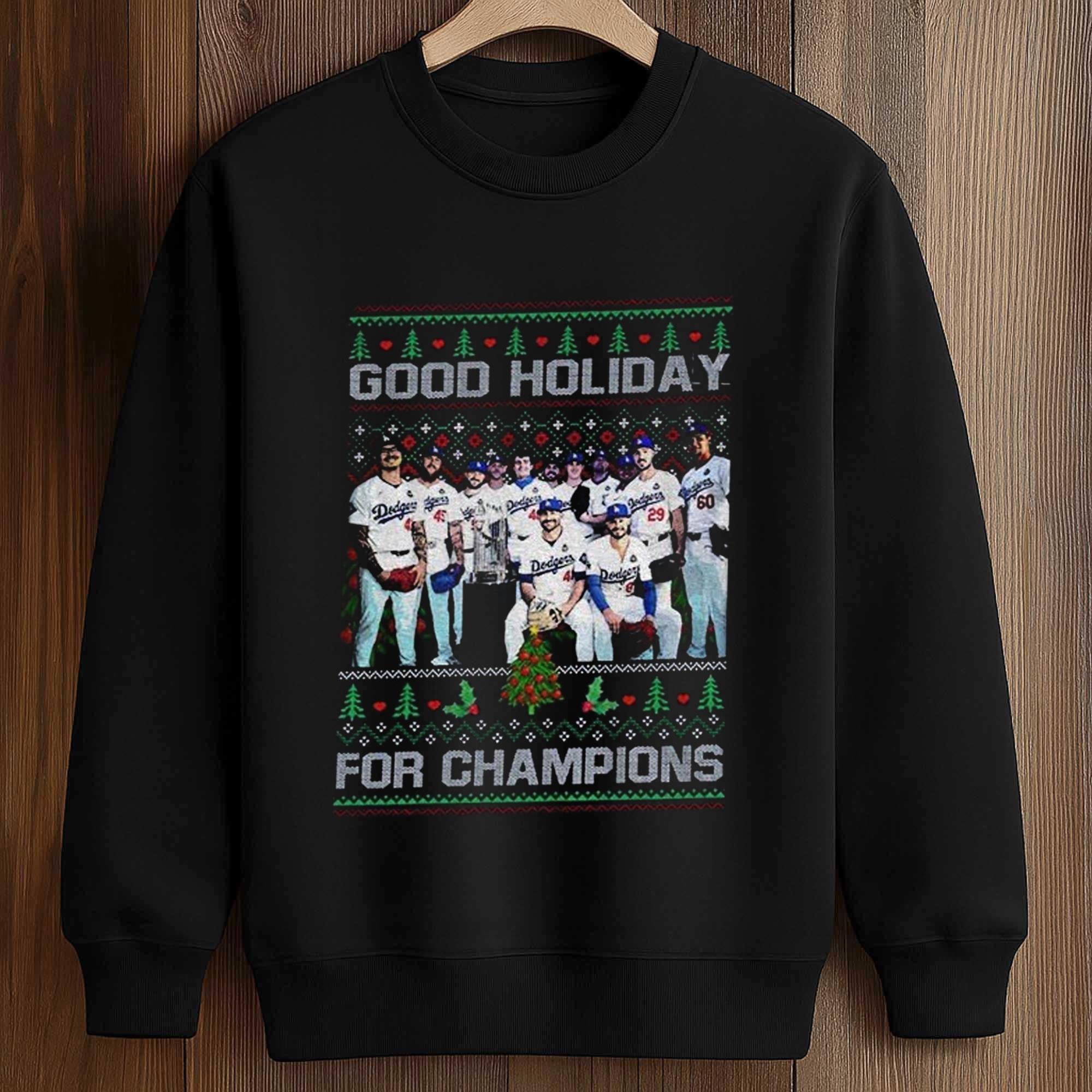 Dodgers Good Holiday For Champions 2025 Christmas Shirt 3 Dodgers Good Holiday For Champions 2025 Christmas Shirt