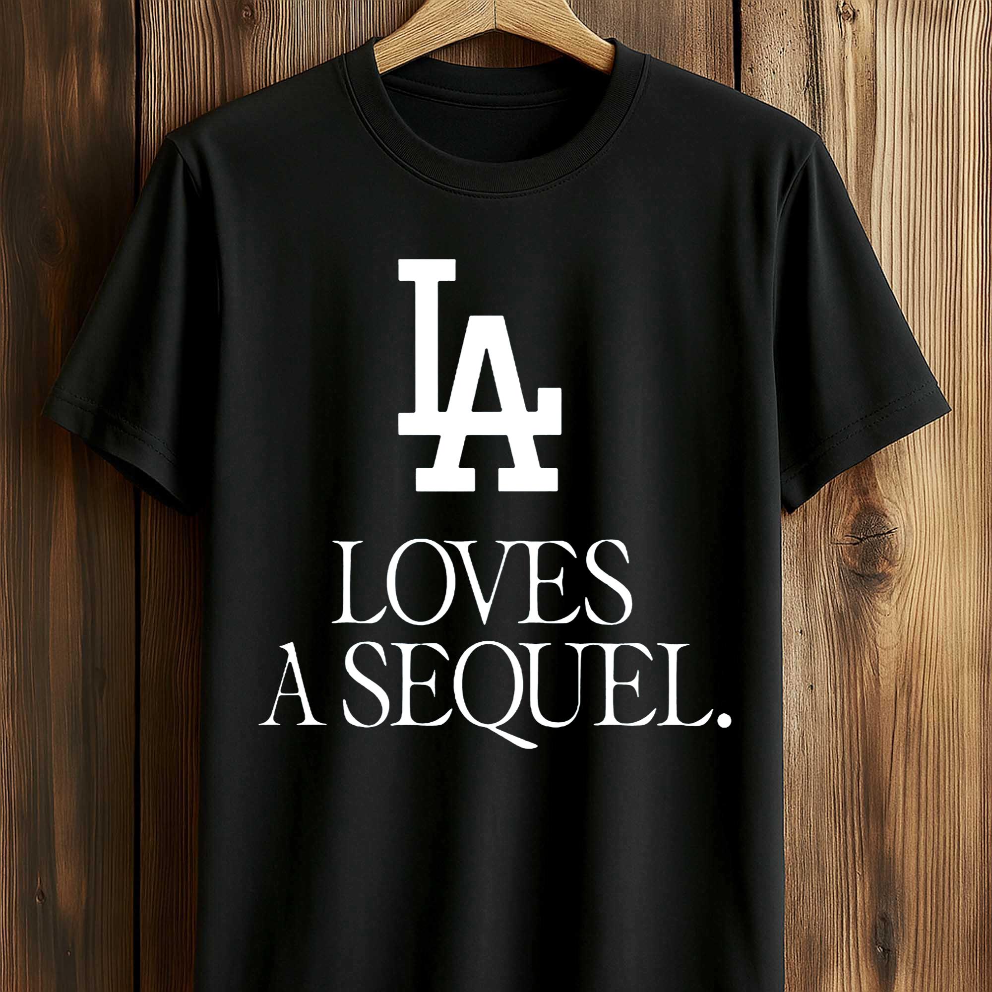 Dodgers LA Loves A Sequel Shirt Dodgers LA Loves A Sequel Shirt