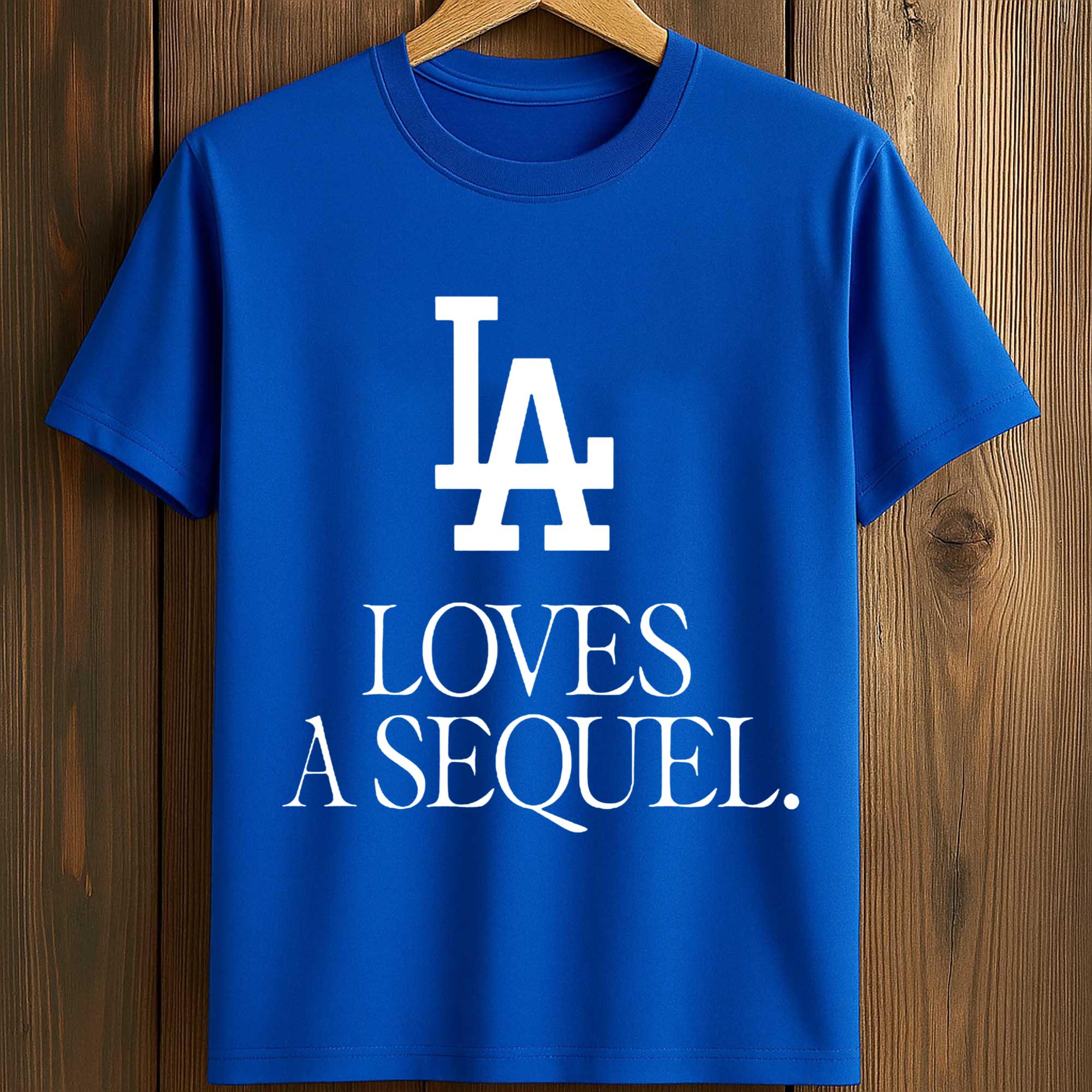 Dodgers LA Loves A Sequel Shirt 2 Dodgers LA Loves A Sequel Shirt
