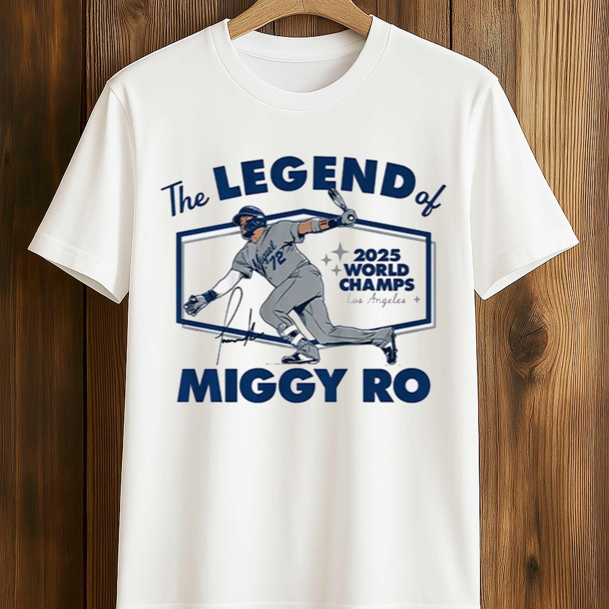 Dodgers The Legend of Miggy Ro 2025 World Champs Shirt Dodgers The Legend of Miggy Ro 2025 World Champs Shirt