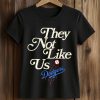 Dodgers They Not Like Us T-Shirt 5 Dodgers They Not Like Us T Shirt