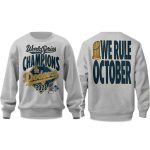 Dodgers We Rule October World Series Champions 2025 Sweatshirt