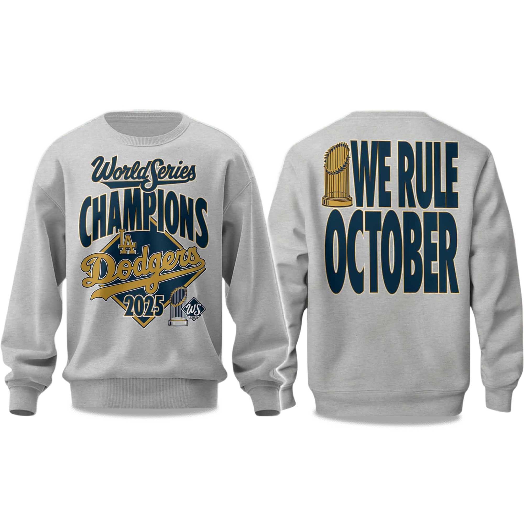 Dodgers We Rule October World Series Champions 2025 Sweatshirt Dodgers We Rule October World Series Champions 2025 Sweatshirt