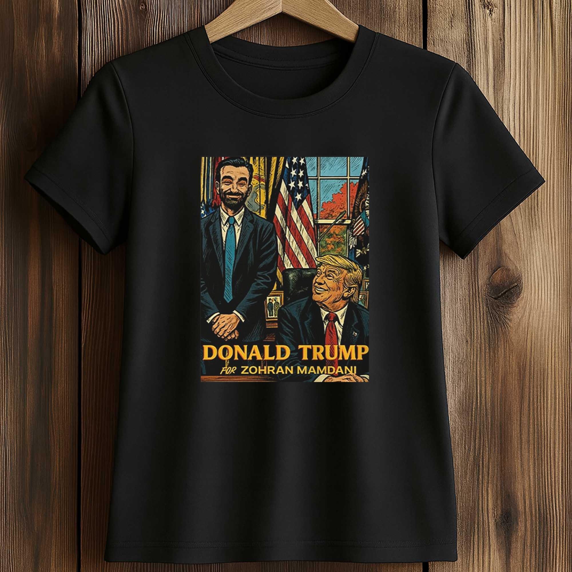 Donald Trump Likes Zohran Mamdani Shirt 2 Donald Trump Likes Zohran Mamdani Shirt