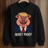 Donald Trump Quiet Piggy Shirt