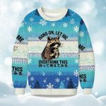Hang On, Let Me Overthink This Raccoon Christmas Ugly Sweater