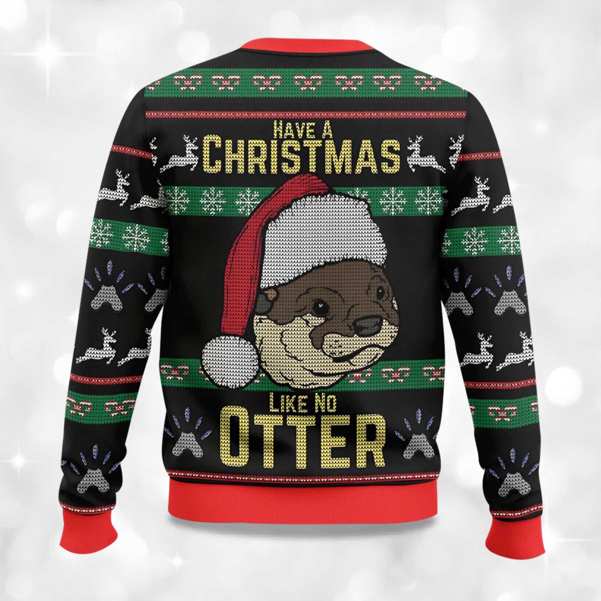 Have A Christmas Like No Otter Ugly Christmas Sweater 2 Have A Christmas Like No Otter Ugly Christmas Sweater 2