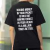 Having Money In Your Pocket Is Nice Shirt