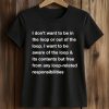 I Don't Want To Be In The Looo Or Out Of The Loop Shirt