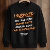 I Survived The Lane Train Orange Pants Brick By Brick Cash In Paper Bags Things Could Be Worse Shirt 4 I Survived The Lane Train Orange Pants Brick By Brick Cash In Paper Bags Shirt