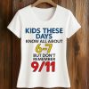 Kids These Days Know All About 6-7, But Don’t Remember 9 11 Shirt 5 Kids These Days Know All About 6 7, But Don’t Remember 9 11 Shirt