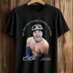 Kike Hernandez We Did The Damn Thing Again Shirt