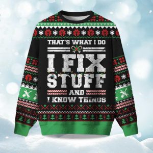 2025 Thats What I Do I Fix Stuff and I Know Things Christmas Ugly Sweater 1