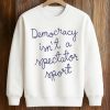 Nicole Wallace Democracy Is Not A Spectator Sport Shirt 6 Nicole Wallace Democracy Is Not A Spectator Sport Shirt