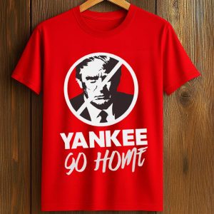 Trump Yankee Go Home Shirt