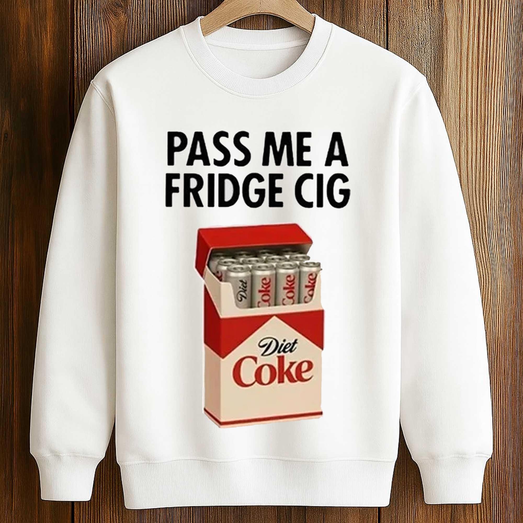 Pass Me A Fridge Cigarettes Shirt 3 Pass Me A Fridge Cigarettes Shirt