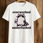 Raccoon Overworked Underfucked Shirt