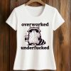 Raccoon Overworked Underfucked Shirt 5 Raccoon Overworked Underfucked Shirt