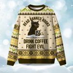 Read Banned Books Drink Coffee Fight Evil Christmas Ugly Sweater