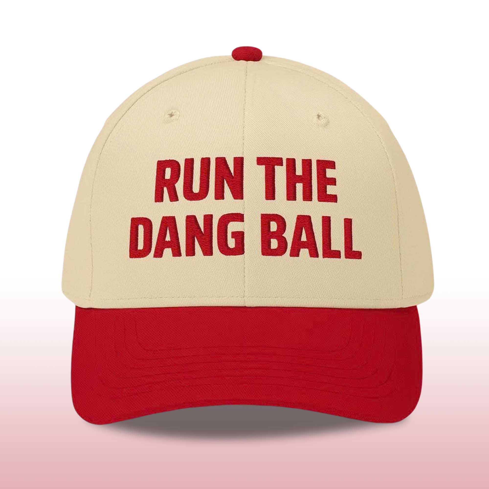 Run The Dang Ball Hat 2 Run The Dang Ball Hat
