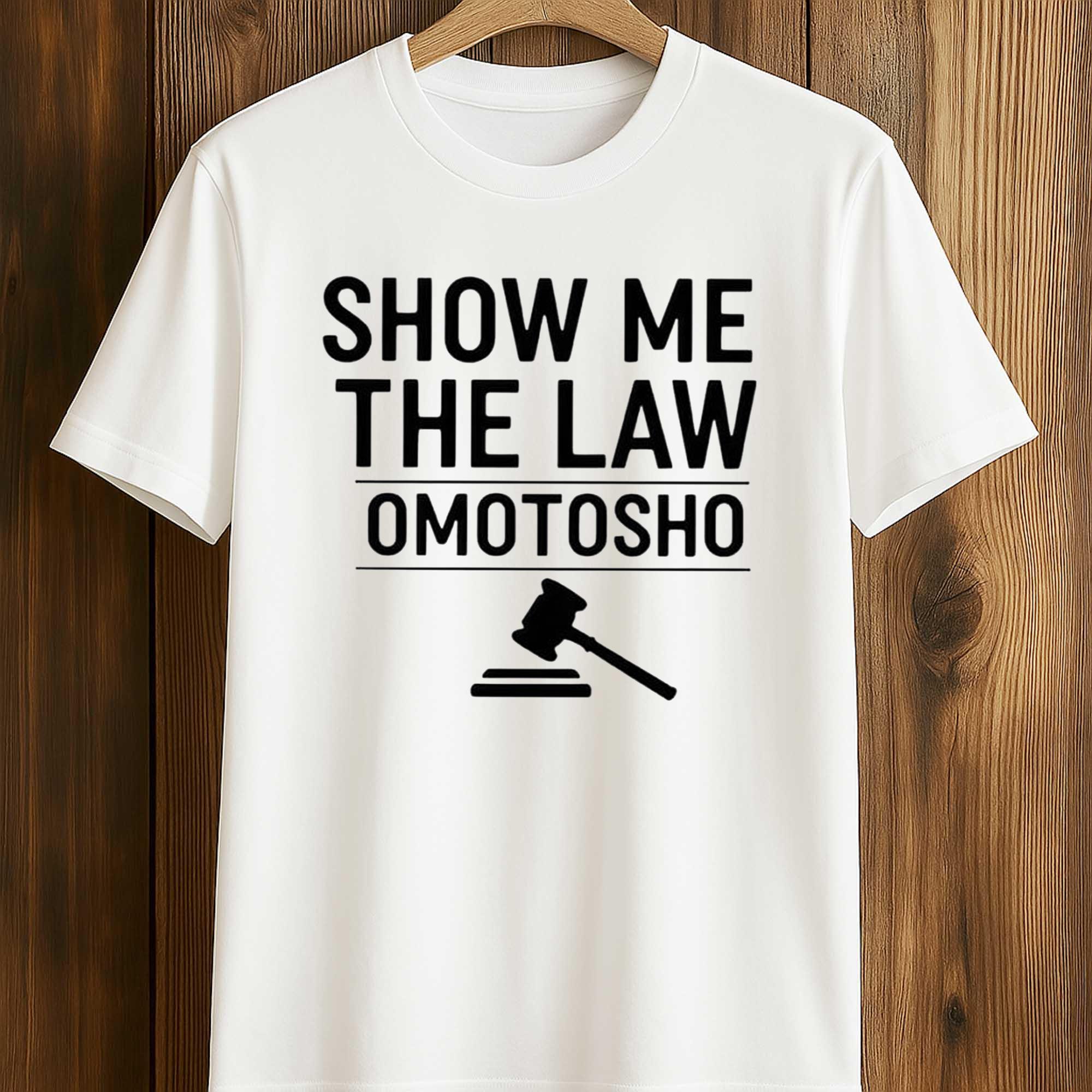 Show Me The Law Omotosho Shirt Show Me The Law Omotosho Shirt