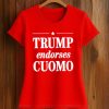 Andrew Cuomo Trump Endorses Cuomo Shirt 3 Trump Endorses Cuomo Shirt