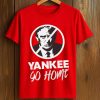 Trump Yankee Go Home Shirt 4 Trump Yankee Go Home Shirt
