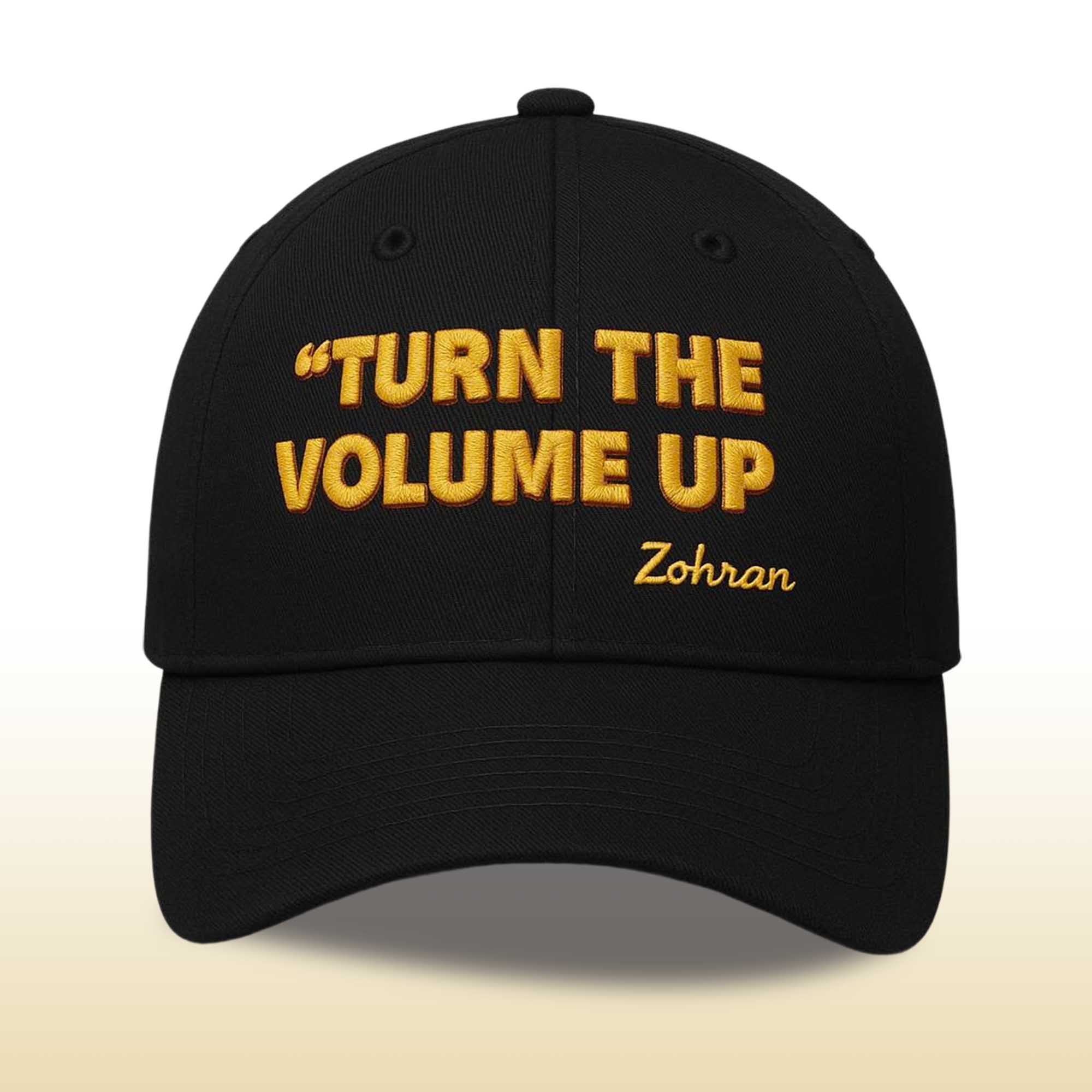 Turn The Volume Up Zohran Hat 2 Turn The Volume Up Zohran Hat