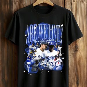 Dodgers Are We Live T Shirt