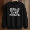 Women Are Not Piggy But The President Is Shirt 6 Women Are Not Piggy But The President Is Shirt